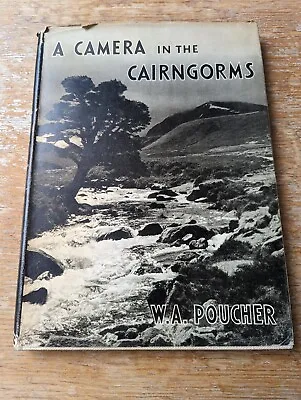 A Camera In The Cairngorms By  W A Poucher 1947 1st Edition Hardback • £9.99