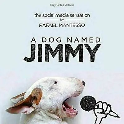 A Dog Named Jimmy : Jimmy Choo The Bull Terrier :  Mantesso : New Hardcover @ • $10.95