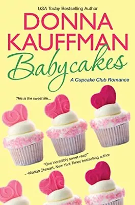 Babycakes: A Cupcake Club Romance Kauffman Donna • £7.49