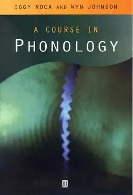 A Course In Phonology: By Roca Iggy Johnson Wyn • $140.64