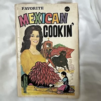 Favorite Mexican Cookin Vintage Cookbook Paperback 1972 • $5