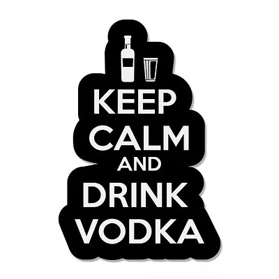 Keep Calm And Drink Vodka Funny Car Bumper Sticker Decal 6  X 4  • £2.92