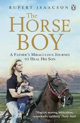 £2.48 • Buy The Horse Boy: A Father's Miraculous Journey To Heal His Son: The True Story Of