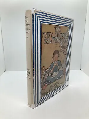 1913 1st Edition/Printing  THE MARY FRANCES SEWING BOOK  By Jane Eayre Fryer • $300
