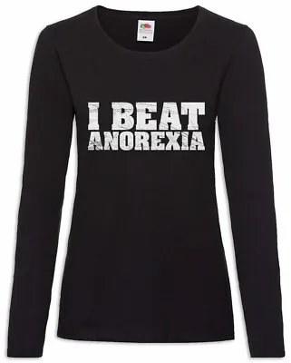 I Beat Anorexia Women Long Sleeve T-Shirt Fun Chubby Pride Fat Large Big Heavy • £27.59