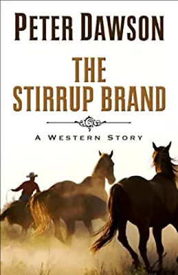 The Stirrup Brand : A Western Story Hardcover Peter Dawson • $9.97