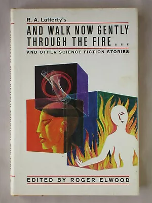 1st Ed AND WALK NOW GENTLY THROUGH THE FIRE & STORIES R.A. Lafferty 1972 HC/DJ • $18.95