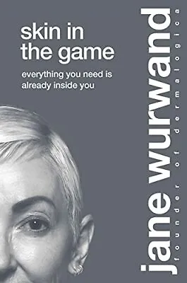 £11.92 • Buy Skin In The Game: Everything You Need Is Already Inside By Wurwand Jane New Book