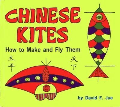 Chinese Kites: How To Make And Fly Them Jue David F. • £8.99