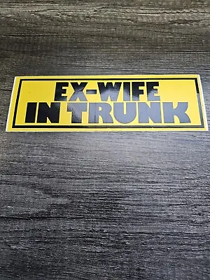 Vintage 1980s Ex-Wife In Trunk Bumper Sticker • $3.71