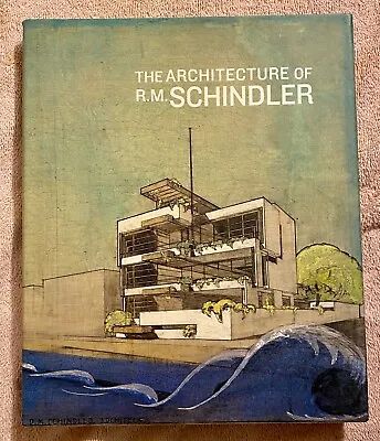 The Architecture Of R. M. SCHINDLER • $135