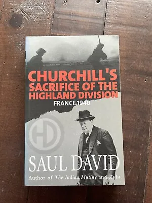 £10 • Buy Churchill's Sacrifice Of The Highland Division France 1940 PB Saul David