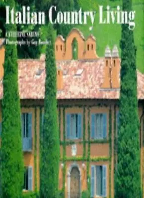 Italian Country Living (Style Book) By Catherine Sabino Guy Bouchet • £3.50