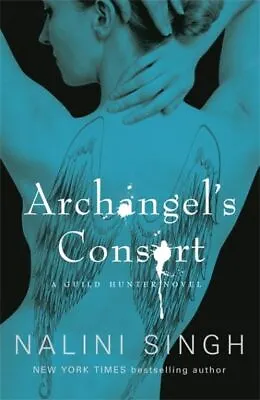 £3.20 • Buy Guild Hunter Series: Archangel's Consort By Nalini Singh (Paperback) Great Value