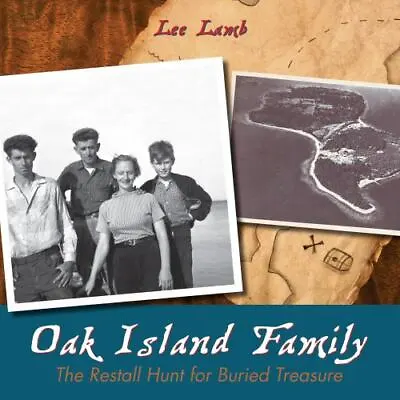 Oak Island Family: The Restall Hunt For Buried Treasure By Lamb Lee  Paperback • $8.13