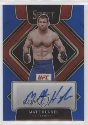 2022 Panini Select UFC Signatures Blue Prizm /49 Matt Hughes #SG-MHS Auto • $32.74