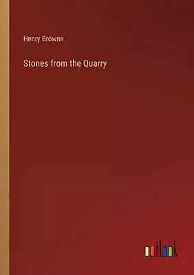Stones From The Quarry By Henry Browne Paperback Book • $80.08