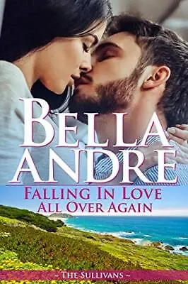 Falling In Love All Over Again: The Su... Andre Bella • £4.99