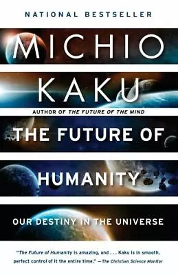 The Future Of Humanity: Our Destiny In The Universe • $5.59