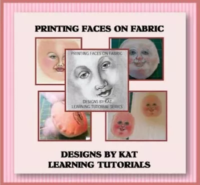  Printing Faces On Fabric  CD Class Tutorial By Kat Lees • £14.25