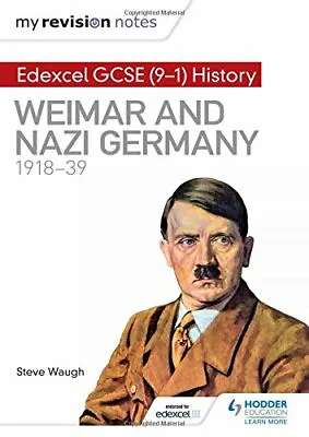 My Revision Notes: Edexcel GCSE (9-1) History: Weimar And Nazi Germany 1918-39 • £3