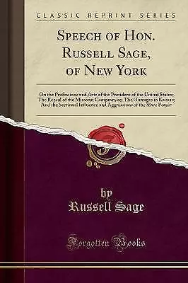 Speech Of Hon Russell Sage Of New York On The Pro • £10.94