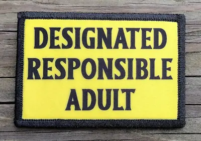 Designated Responsible Adult Morale Patch Hook And Loop Army Custom Funny 2A • $8.79