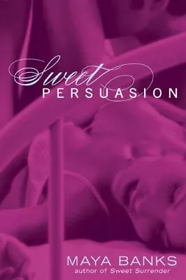 Sweet Persuasion By Maya Banks • $8.05