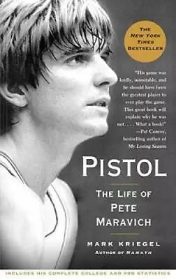 Pistol: The Life Of Pete Maravich - Paperback By Kriegel Mark - GOOD • $4.48