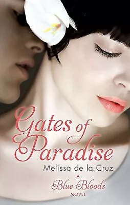 Gates Of Paradise: Number 7 In Series (Blue Bloods) By Cruz Melissa De La Book • £4.55