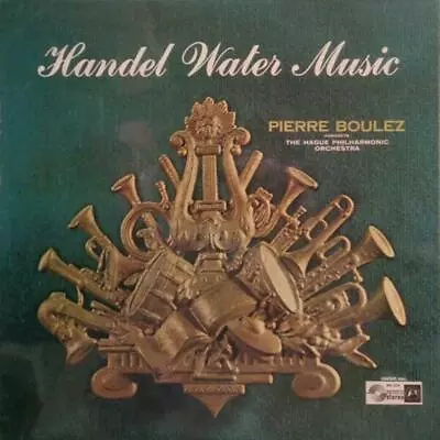 HANDEL - Water Music Pierre Boulez Records Top-quality Free UK Shipping • £9.24