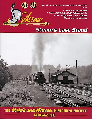 ARROW: Oct-Dec 2017 Issue NORFOLK & WESTERN Railroad Historical Society - (NEW) • $16.95