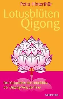 Lotusblüten-Qigong (Das Geheimnis Der Lotusblüte... | Book | Condition Very Good • £19.33