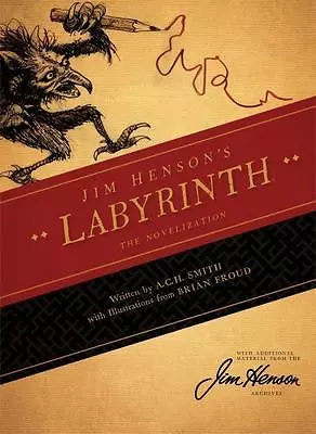 Jim Henson's Labyrinth By Jim Henson And A. C. H. Smith (2014 Hardcover) • $149.95