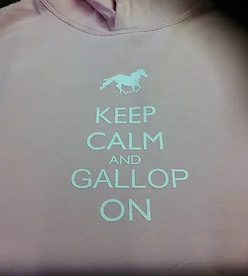 Keep Calm And Gallop On Hoody/Riding/Horse/Country/Outdoor Wear • £15