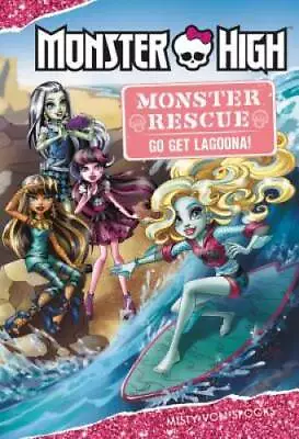 Monster High: Monster Rescue: Go Get Lagoona! - Hardcover - GOOD • $4.46