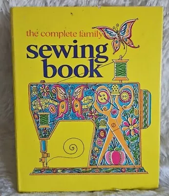 Vintage 1972 The Complete Family Sewing Book Hard Cover Retro Designs Groovy • $14.99