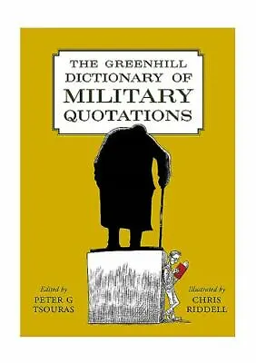 The Greenhill Dictionary Of Military Quotations • $13.99