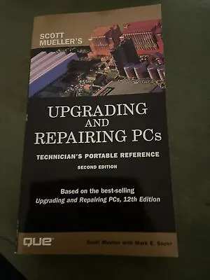 Scott Mueller Library Ser.: Upgrading And Repairing PCs : Technician's Portable • $15.99