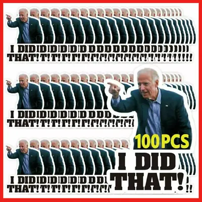 100pcs Joe Biden  I DID That  Stickers Biden Funny Humor Decals Car Stickers US • $3.74