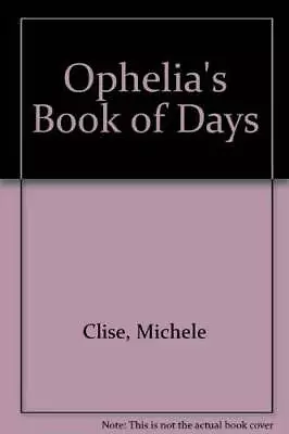 Ophelias Book Of Days - Stationery By Clise Michele Durkson - VERY GOOD • $4.51