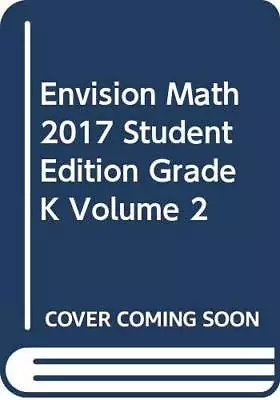 ENVISION MATH 2017 STUDENT EDITION GRADE  K VOLUME 2 - Paperback - VERY GOOD • $4.74