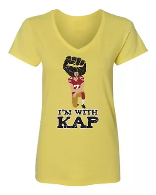 Colin Kaepernick  Im With Kap  Protest Anthem Kneeling Womens V-Neck T-Shirt • $22.99