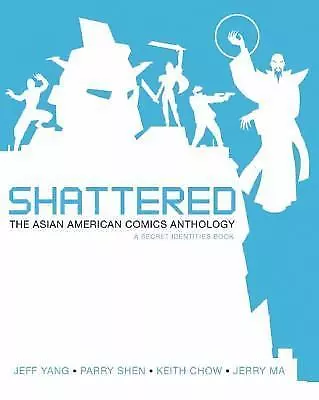 Shattered: The Asian American Comics Anthology (Secret Identities) By  • $9.49