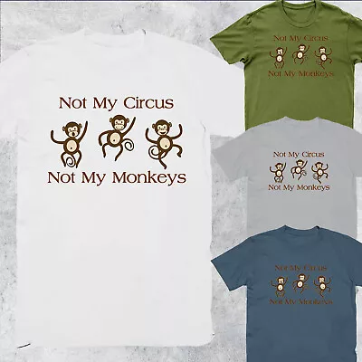 Not My Circus Not My Monkeys Funny Gift Idea Vintage Mens T-Shirts Tee Top #D4 • £9.99