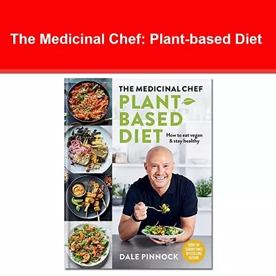 The Medicinal Chef: Plant-based Diet – How To Eat Vegan & Stay Healthy NEW Book • £8.98