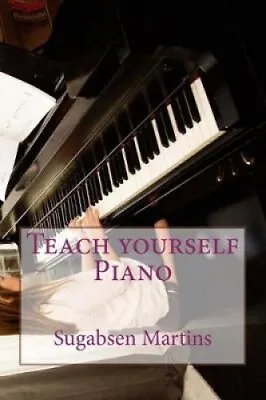 £12.66 • Buy Teach Yourself Piano By Sugabsen Martins
