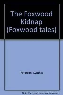$8.45 • Buy The Foxwood Kidnap (Foxwood Tales) - Paperback By Paterson, Cynthia - GOOD