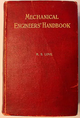  Lionel S. Marks 1916 Mechanical Engineers’ Handbook First/ 1919 6th Printing • $999.99