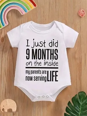 I Just Did 9 Months On The Inside My Parents Are Now Serving Life Babygrow Vest • £7.99